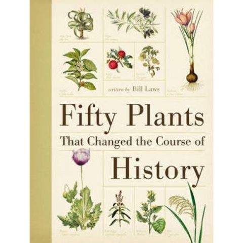 Fifty Plants that Changed the Course of History