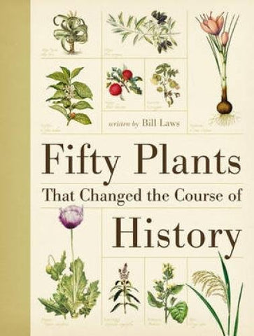 Fifty Plants that Changed the Course of History